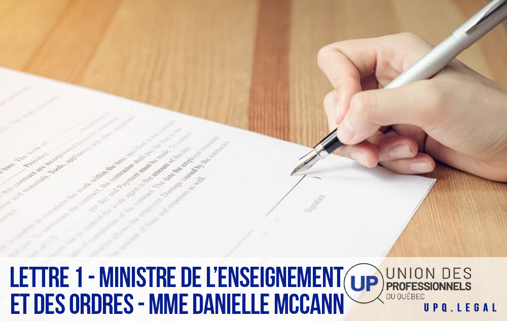 Lettre 1 de l'UPQ à la Ministre de l'Enseignement et des Ordres Professionnels Danielle McCann