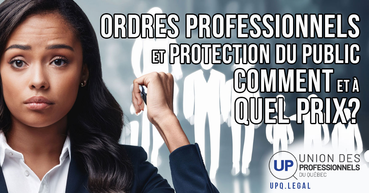 Les Ordres professionnels au Québec protègent-ils vraiment le public?