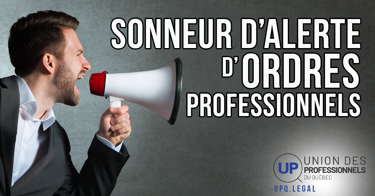 Aide et secours pour les sonneurs d'alerte à cause des abus de pouvoir des Ordres professionnels au Québec